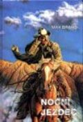 Kniha: Noční jezdec (Max Brand). Návrat, 1998 Kniha: Noční jezdec (Max Brand). Návrat, 1998