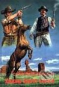 Kniha: Zákon šesti coltů (Charles W.Sanders). Návrat, 2001 Kniha: Zákon šesti coltů (Charles W.Sanders). Návrat, 2001