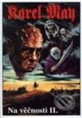 Kniha: Na věčnosti-2 (Karel May). Návrat, 2001 Kniha: Na věčnosti-2 (Karel May). Návrat, 2001