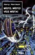 Kniha: Místo, místo! Více místa (Harry Harrison). Návrat, 1995 Kniha: Místo, místo! Více místa (Harry Harrison). Návrat, 1995