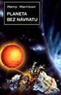 Kniha: Planeta bez návratu (Harry Harrison). Návrat, 1997 Kniha: Planeta bez návratu (Harry Harrison). Návrat, 1997