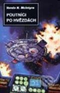 Kniha: Poutníci po hvězdách (Vonda N. McIntyre). Návrat, 2000 Kniha: Poutníci po hvězdách (Vonda N. McIntyre). Návrat, 2000