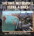 Kniha: Světové metropole včera a dnes (Jim Antoniou). Fortuna Print Kniha: Světové metropole včera a dnes (Jim Antoniou). Fortuna Print