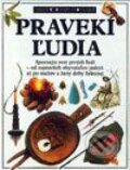Kniha: Pravekí ľudia (Autorský kolektiv). Fortuna Print Kniha: Pravekí ľudia (Autorský kolektiv). Fortuna Print