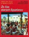 Kniha: Za čias starých Egypťanov (Pierre Miquel). Fortuna Print Kniha: Za čias starých Egypťanov (Pierre Miquel). Fortuna Print