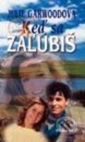Kniha: Keď sa zaľúbiš (Julie Garwoodová), 2001 Kniha: Keď sa zaľúbiš (Julie Garwoodová), 2001