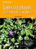 Kniha: Listnaté dřeviny pro zahrady a skalky II (Petr Pasečný). Grada, 2001 Kniha: Listnaté dřeviny pro zahrady a skalky II (Petr Pasečný). Grada, 2001