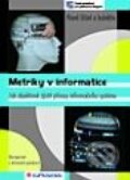 Kniha: Metriky v informatice - Jak objektivně zjistit přínosy informačního systému (Pavel Učeň). Grada, 2001 Kniha: Metriky v informatice - Jak objektivně zjistit přínosy informačního systému (Pavel Učeň). Grada, 2001