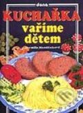 Kniha: Kuchařka - Vaříme dětem (Jarmila Madžuková). Dona Kniha: Kuchařka - Vaříme dětem (Jarmila Madžuková). Dona