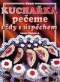 Kniha: Pečeme vždy s úspěchem (Libuše Šustalová). Dona Kniha: Pečeme vždy s úspěchem (Libuše Šustalová). Dona