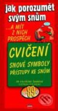 Kniha: Jak porozumět svým snům - cvičení - snové symboly - přístupy ke snům (Vojtěch Černý). Computer Press, 2001 Kniha: Jak porozumět svým snům - cvičení - snové symboly - přístupy ke snům (Vojtěch Černý). Computer Press, 2001