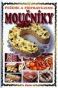 Kniha: Pečeme a připravujeme moučníky (Autorský kolektiv). Dona Kniha: Pečeme a připravujeme moučníky (Autorský kolektiv). Dona