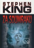 Kniha: Za soumraku (Stephen King). BETA - Dobrovský, 2009 Kniha: Za soumraku (Stephen King). BETA - Dobrovský, 2009