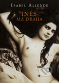 Kniha: Inés, má drahá (Isabel Allende). BB/art, 2009 Kniha: Inés, má drahá (Isabel Allende). BB/art, 2009