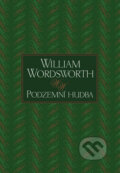 Kniha: Podzemní hudba (William Wordsworth). BB/art, 2009 Kniha: Podzemní hudba (William Wordsworth). BB/art, 2009