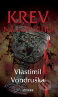 Kniha: Krev na lopuchu (Vlastimil Vondruška). Moba, 2009 Kniha: Krev na lopuchu (Vlastimil Vondruška). Moba, 2009