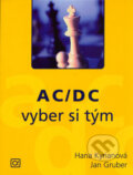 Kniha: AC/DC - vyber si tým (Hana Kyrianová a Jan Gruber). Alfa, 2006 Kniha: AC/DC - vyber si tým (Hana Kyrianová a Jan Gruber). Alfa, 2006