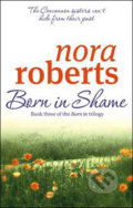 Born in Shame - Nora Roberts, Piatkus, 2009