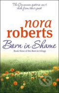 Kniha: Born in Shame (Nora Roberts). Piatkus, 2009 Kniha: Born in Shame (Nora Roberts). Piatkus, 2009