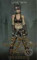 Kniha: Kroniky vynořeného světa (Licia Troisi). Talpress, 2009 Kniha: Kroniky vynořeného světa (Licia Troisi). Talpress, 2009