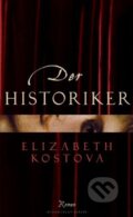 Kniha: Der Historiker (Elizabeth Kostova). Bloomsbury, 2005 Kniha: Der Historiker (Elizabeth Kostova). Bloomsbury, 2005