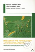 Kniha: Myšlienky pre psychiatrov a psychoterapeutov (Bernard Schwartz a John V. Flowers), 2009 Kniha: Myšlienky pre psychiatrov a psychoterapeutov (Bernard Schwartz a John V. Flowers), 2009