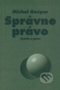 Kniha: Správne právo (Michal Gašpar). Formát, 1998 Kniha: Správne právo (Michal Gašpar). Formát, 1998