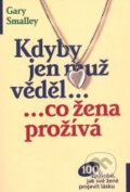 Kniha: Kdyby jen muž věděl... (Gary Smalley). Návrat domů Kniha: Kdyby jen muž věděl... (Gary Smalley). Návrat domů