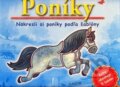 Kniha: Poníky (Fortuna Junior). Fortuna Junior, 2009 Kniha: Poníky (Fortuna Junior). Fortuna Junior, 2009