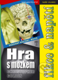 Kniha: Hra s mozkem (Christopher Golden). Naše vojsko CZ, 2009 Kniha: Hra s mozkem (Christopher Golden). Naše vojsko CZ, 2009
