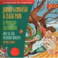 Janko Gondášik a zlatá pani, O princovi Zlostníkovi (2 CD) - Oľga Janíková, A.L.I., 2007