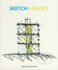 Kniha: Sketch: Houses (Alejandro Bahamón). Loft Publications, 2008 Kniha: Sketch: Houses (Alejandro Bahamón). Loft Publications, 2008