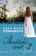 Kniha: Andělská tvář 2 (Hana Marie Körnerová). Ikar CZ, 2009 Kniha: Andělská tvář 2 (Hana Marie Körnerová). Ikar CZ, 2009
