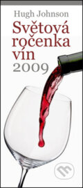 Kniha: Světová ročenka vín 2009 (Hugh Johnson). Slovart CZ, 2009 Kniha: Světová ročenka vín 2009 (Hugh Johnson). Slovart CZ, 2009