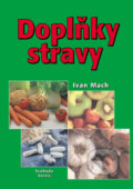 Kniha: Doplňky stravy (Ivan Mach a kolektiv). Svoboda Servis, 2004 Kniha: Doplňky stravy (Ivan Mach a kolektiv). Svoboda Servis, 2004