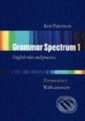 Kniha: Grammar Spectrum Elementary with Key (K. Paterson, M. Harrison a N. Coe). Oxford University Press, 1995 Kniha: Grammar Spectrum Elementary with Key (K. Paterson, M. Harrison a N. Coe). Oxford University Press, 1995