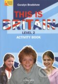 Kniha: This is Britain! 2 Activity Book (Coralyn Bradshaw). Oxford University Press, 2005 Kniha: This is Britain! 2 Activity Book (Coralyn Bradshaw). Oxford University Press, 2005