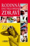 Kniha: Rodinná encyklopedie zdraví: Žena (Rebo). Rebo, 2007 Kniha: Rodinná encyklopedie zdraví: Žena (Rebo). Rebo, 2007