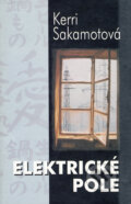 Kniha: Elektrické pole (Kerri Sakamotová). Talpress, 2002 Kniha: Elektrické pole (Kerri Sakamotová). Talpress, 2002