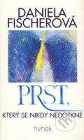 Kniha: Prst, který se nikdy nedotkne (Daniela Fisherová). Hynek, 1995 Kniha: Prst, který se nikdy nedotkne (Daniela Fisherová). Hynek, 1995