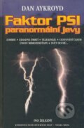 Kniha: Faktor PSI - paranormální jevy (Dan Aykroyd). Ivo Železný, 1999 Kniha: Faktor PSI - paranormální jevy (Dan Aykroyd). Ivo Železný, 1999
