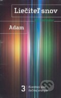Kniha: Liečiteľ snov 3 (Adam). Columbus, 2008 Kniha: Liečiteľ snov 3 (Adam). Columbus, 2008