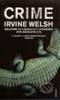 Kniha: Crime (Irvine Welsh). Vintage, 2009 Kniha: Crime (Irvine Welsh). Vintage, 2009