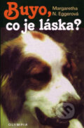Kniha: Buyo, co je láska? (Margaretha N. Eggerová). Olympia, 2002 Kniha: Buyo, co je láska? (Margaretha N. Eggerová). Olympia, 2002