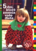 Kniha: 5 dní, ktoré zmenia vaše dieťa (Kevin Leman). Porta Libri, 2009 Kniha: 5 dní, ktoré zmenia vaše dieťa (Kevin Leman). Porta Libri, 2009