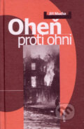 Kniha: Oheň proti ohni (Jiří Mucha). Eminent, 2000 Kniha: Oheň proti ohni (Jiří Mucha). Eminent, 2000