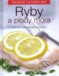 Kniha: Ryby a plody mora (Slovart). Slovart, 2009 Kniha: Ryby a plody mora (Slovart). Slovart, 2009