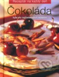Kniha: Čokoláda (Slovart). Slovart, 2009 Kniha: Čokoláda (Slovart). Slovart, 2009