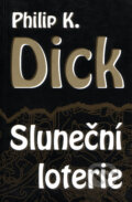 Kniha: Sluneční loterie (Philip K. Dick). Laser books, 1999 Kniha: Sluneční loterie (Philip K. Dick). Laser books, 1999