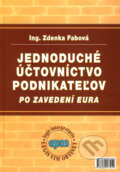 Kniha: Jednoduché účtovníctvo podnikateľov po zavedení eura (Zdenka Fabová). Epos, 2009 Kniha: Jednoduché účtovníctvo podnikateľov po zavedení eura (Zdenka Fabová). Epos, 2009